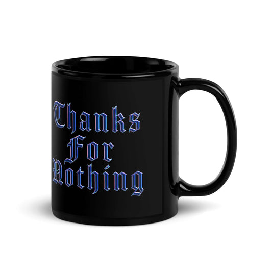Thanks For Nothing Black Glossy Mug