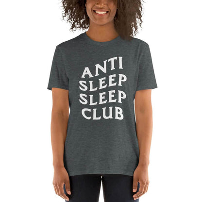 Anti Sleep Sleep Club Unisex T-Shirt Dark Heather
